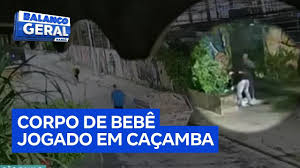 Veja Vídeo – Casal é flagrado abandonando corpo de bebê em caçamba em São Paulo; veja