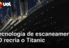 Veja Vídeo – Titanic ganha ‘gêmeo digital’ reconstruído com escaneamento 3D de alta precisão; veja