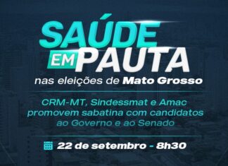 CRM-MT, Sindessmat, Sindimed e Amac promovem sabatina com candidatos ao Governo e ao Senado